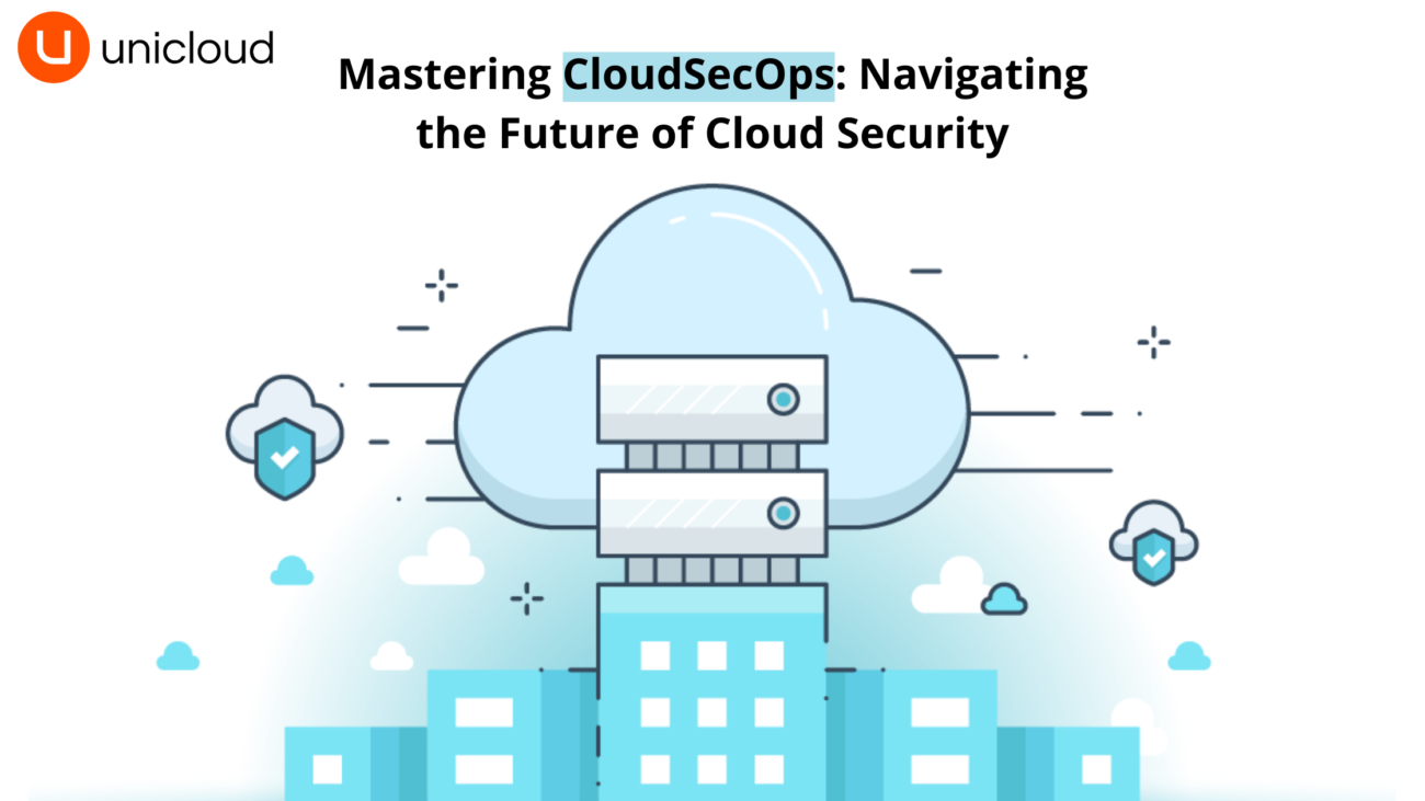 Mastering CloudSecOps: Navigating the Future of Cloud Security