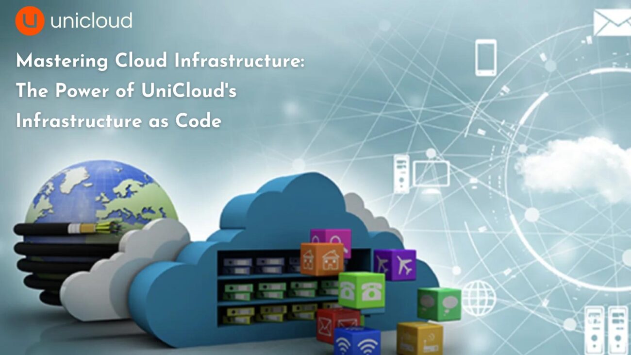 Mastering Cloud Infrastructure: The Power of UniCloud’s Infrastructure as Code