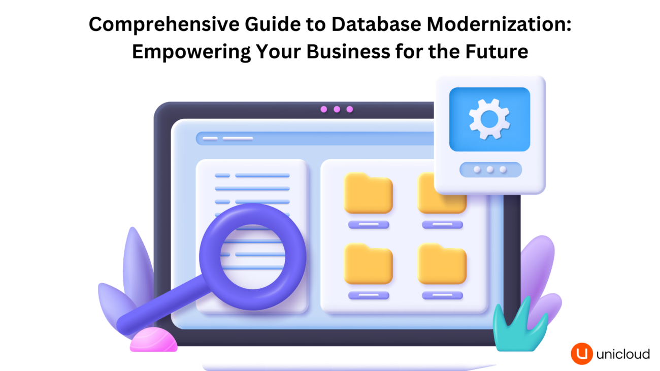 Comprehensive Guide to Database Modernization: Empowering Your Business for the Future