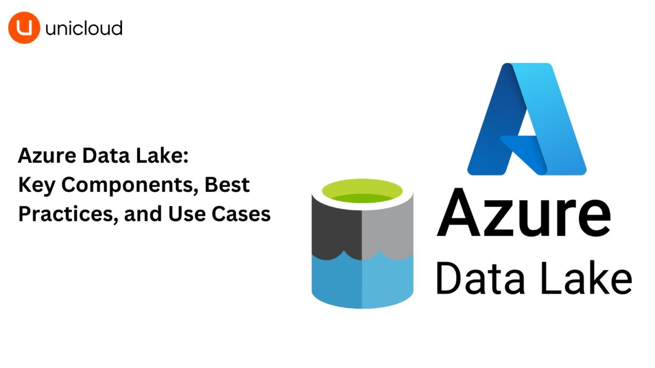 Azure Data Lake: Key Components, Best Practices, and Use Cases 