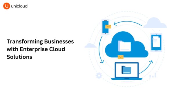Transforming Businesses with Enterprise Cloud Solutions