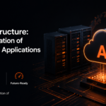 AI Infrastructure: The Foundation of Scalable AI Applications in 2026