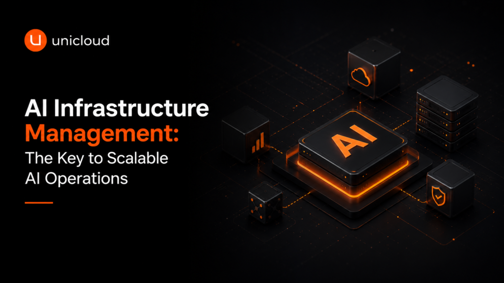 AI Infrastructure Management: The Key to Scalable AI Operations