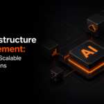 AI Infrastructure Management: The Key to Scalable AI Operations